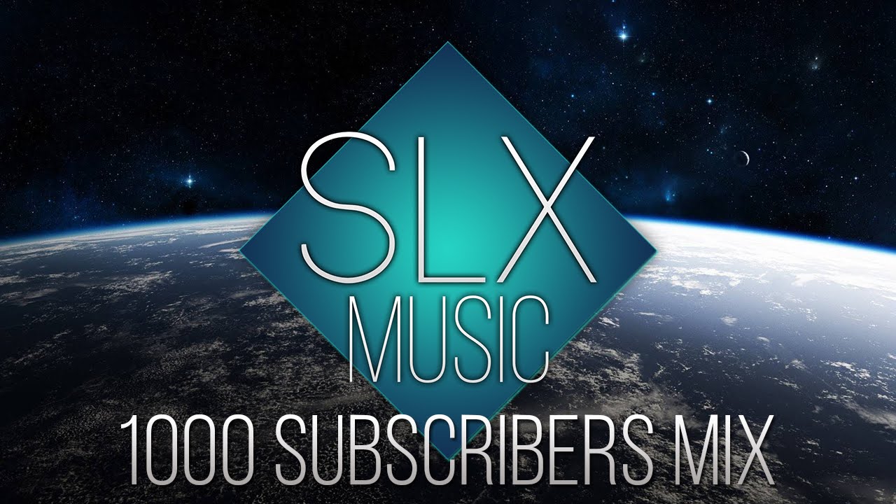 1000 SUBSCRIBERS MIX ♥ | SLXMusic