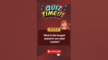 What is the Largest Planet in Our Solar System? | Science Quiz