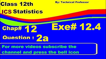 12th class Statistics, Chapter 12, Exercise 12.4, Question 2a, Estimation chapter#12,2nd year class