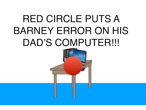 (CRINGEY VIDEO) Red Circle Gets Grounded S1E2 Red circle puts a Barney error on his dad's computer