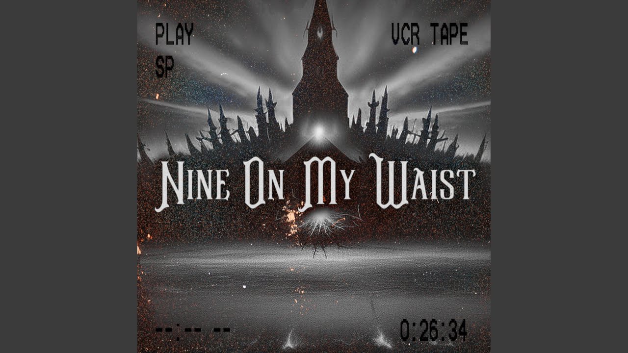 Nine On My Waist