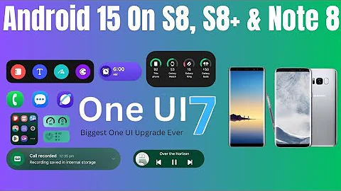 One UI 7 Android 15 for Galaxy S8, S8 Plus & Note 8 🔥 | Revive Your Old Flagship!