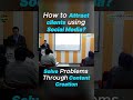 How to Attract Clients Through Social Media Content | Osama Naseem