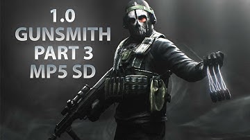NEW GUNSMITH PART 3 - MP5 SD | Escape From Tarkov 1.0