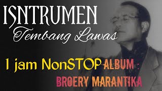 INSTRUMEN TEMBANG LAWAS| 1 JAM NONSTOP| ALBUM BROERY MARANTIKA.