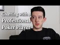 Chatting with a Professional Poker Player