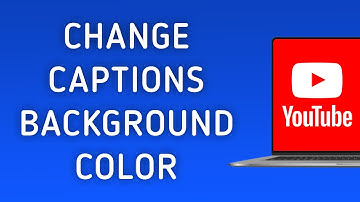 How to Change Captions Background Color in YouTube on PC