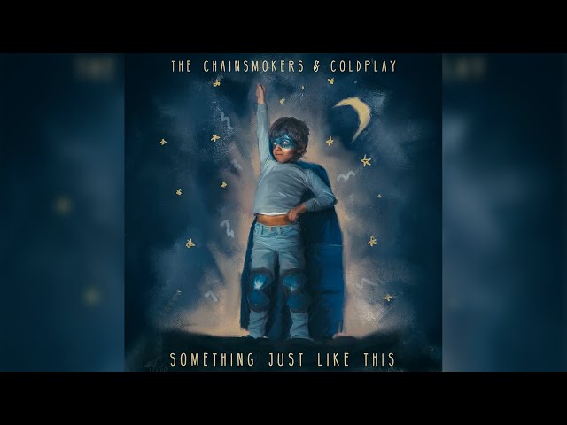The Chainsmokers & Coldplay - Something Just Like This (Extended Radio Edit) class=