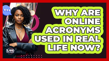 Why Are Online Acronyms Used In Real Life Now? - SlangXplained