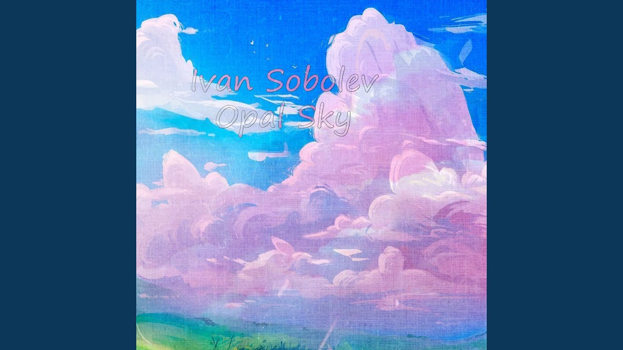 Watch Opal Sky on YouTube Watch Opal Sky on YouTube