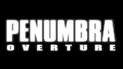 The Beginning of a Journey || Penumbra Overture (Ep. 1)