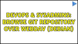 DevOps & SysAdmins: Browse git repository over Webdav (debian)