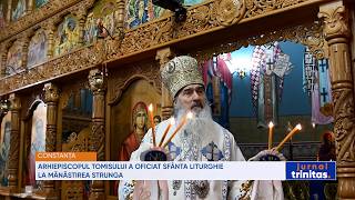 Arhiepiscopul Tomisului A Oficiat Sfânta Liturghie La Mănăstirea Strunga