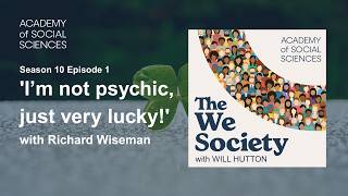 'I’m not psychic, just very lucky!' With Professor Richard Wiseman | The We Society S10 Ep1