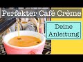 3 Wege zum perfekten CAFÉ CRÈME mit deinem Siebträger