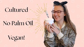 How to Make The Most Delicious Cultured Vegan Butter at Home (Palm Oil Free!)