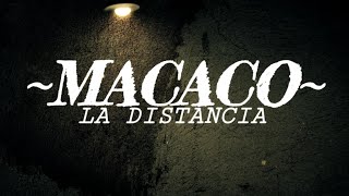 Macaco - La Distancia (LETRA)