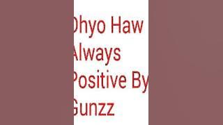 Dhyo Haw-Always Positive
