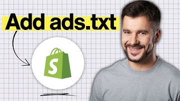 How to Add ads.txt to Shopify Store (2026 Guide)