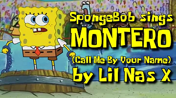 SpongeBob sings "MONTERO (Call Me By Your Name)" by Lil Nas X