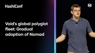 Void's global polyglot fleet: Gradual adoption of Nomad