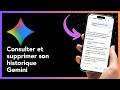 Comment voir et supprimer son historique Gemini (Google AI)