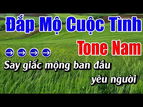 Đắp Mộ Cuộc Tình  Tone Nam Karaoke- Bảo Trọng 