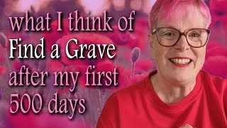 Here's what I think of Find a Grave after my first 500 days as a volunteer #findagrave  #cemetery