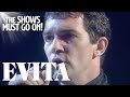 Antonio banderas and elaine page sing evita classics  the shows must go on