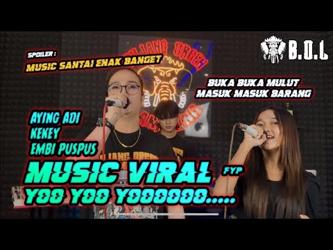 BUKA BUKA MULUT MASUK BARANG FYP REMIX LAMPUNG KEKEY FT EMBI PUSPUS & AYING ADI || BOL 2024