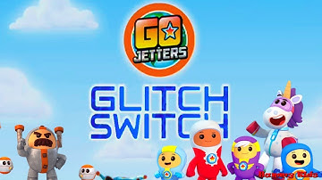 Go Jetters Glitch Switch Cbeebies Go Explore Gameplay for Kids