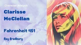 Clarisse McClellan in Fahrenheit 451 - Character Analysis