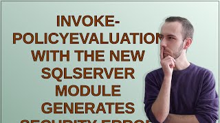 Dba: Invoke-PolicyEvaluation with the new SqlServer module generates security error