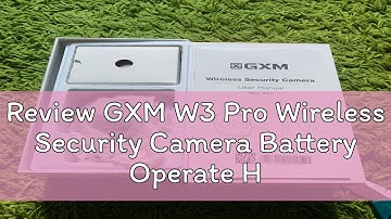 Review GXM W3 Pro Wireless Security Camera Battery Operate Home CCTV Smart IP Camera 2K 4 Megapixel