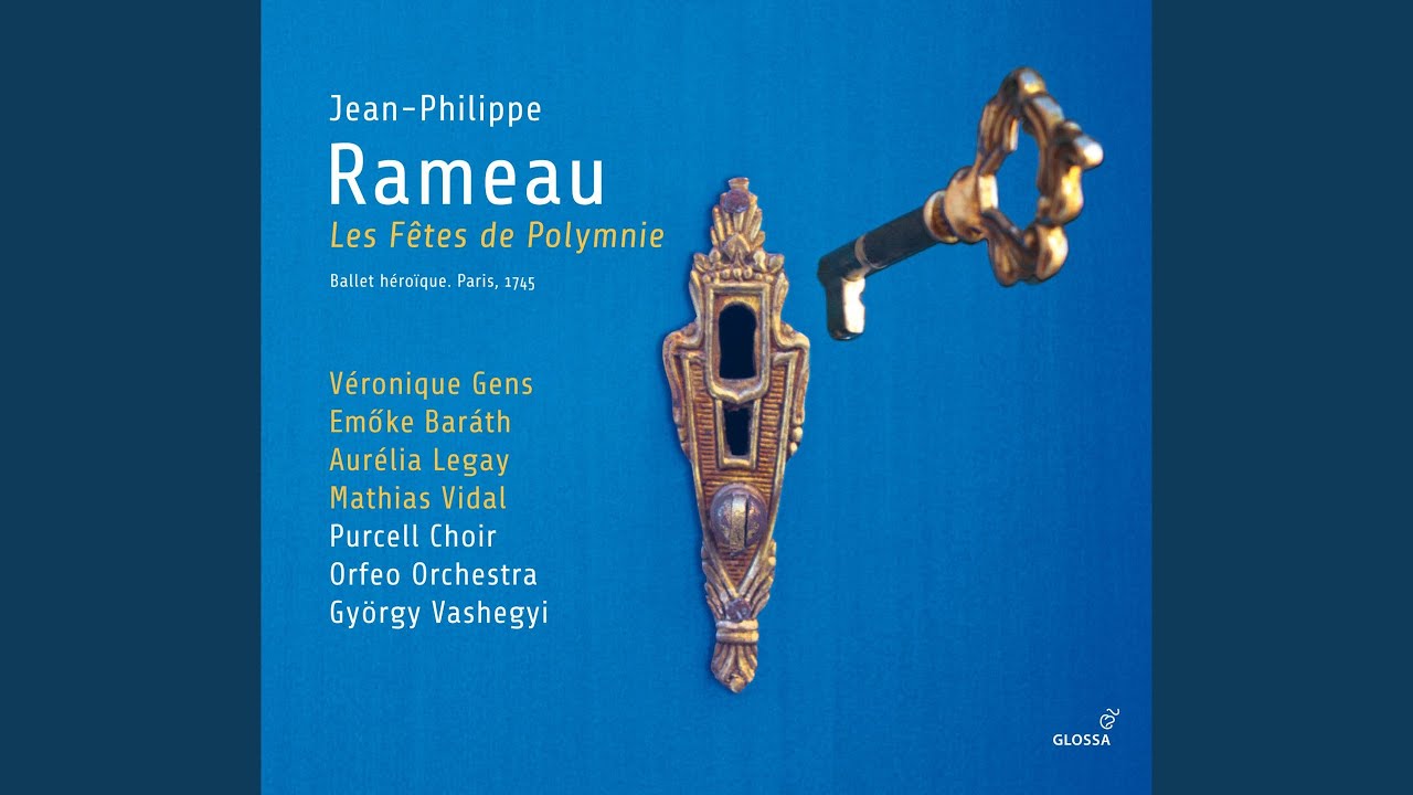 Les fetes de Polymnie: Act I (La Fable) Scene 3: Dieux immortels, ecoutez nos serments (Hebe,...