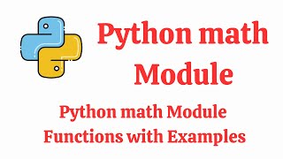 Python math Module | Python math Module Functions with Examples