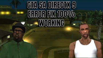 GTA SAN ANDREAS FIX: Grand Theft Auto SA requires at least DirectX version 9.0 (English)