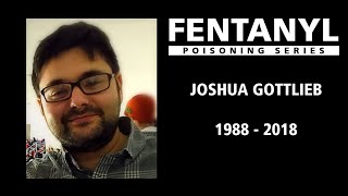 FENTANYL POISONING: Joshua Gottlieb's Story