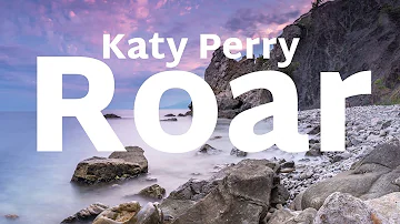 Katy Perry - Roar (Lyrics)