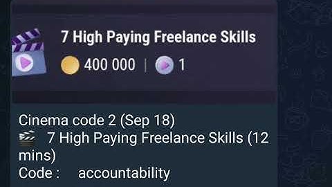 Cinema code 2 (Sep 18)🎬   7 High Paying Freelance Skills (12 mins)Code :     accountability