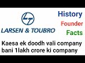 Larsen & Toubro ( L&T ) का पूरा इतिहास | Founder of L&T | History of L&T | How L&T in too 10 company