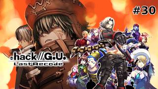 Let's Play .Hack//G.U Last Recode Episode 30
