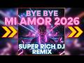 Super Rich DJ🔥Bye Bye Mi Amor Super Rich DJ Edition 2026 New Eurodance Remix 2026 Dance Pop Hits❤️