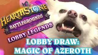 Lobby Legends Lobby Draw Magic Of Azeroth Edition