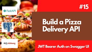 Build a Pizza delivery API with FastAPI #15 | Bearer JWT Auth on Swagger UI