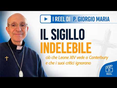 Video Il Sigillo indelebile: ciò che Leone XIV vede a Canterbury e che i suoi critici ignorano