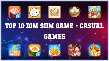 Top 10 Dim Sum Game Android Games