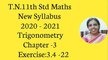 T.N. 11th  maths  Exercise:3.4  Sum - 22 | Trigonometry | Chapter - 3.