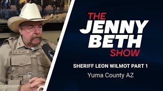 Border Security: A Yuma County Sheriff's Unfiltered Account, Part 1 │ Leon Wilmot