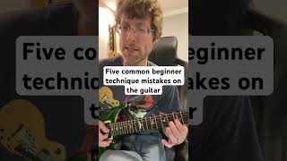 Here are five common technique mistakes beginners make on the guitar. #guitarlessons  #guitar